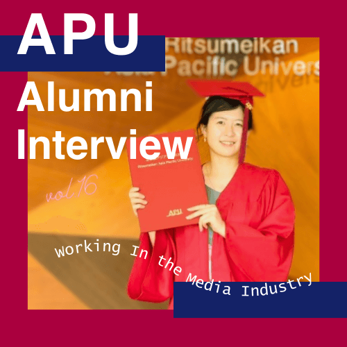 Alumni Interview Vol.16: Insight into Pursuing a Career in the Media Industry