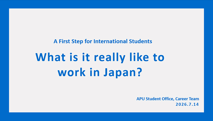 2026.7.14 First Step for intl students What is it really like to work in Japan