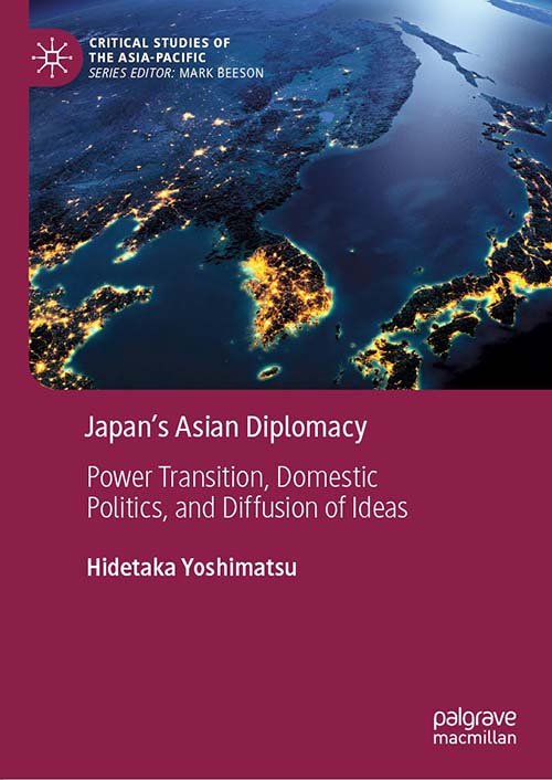 Japan’s Asian Diplomacy: Power Transition, Domestic Politics, and Diffusion of Ideas