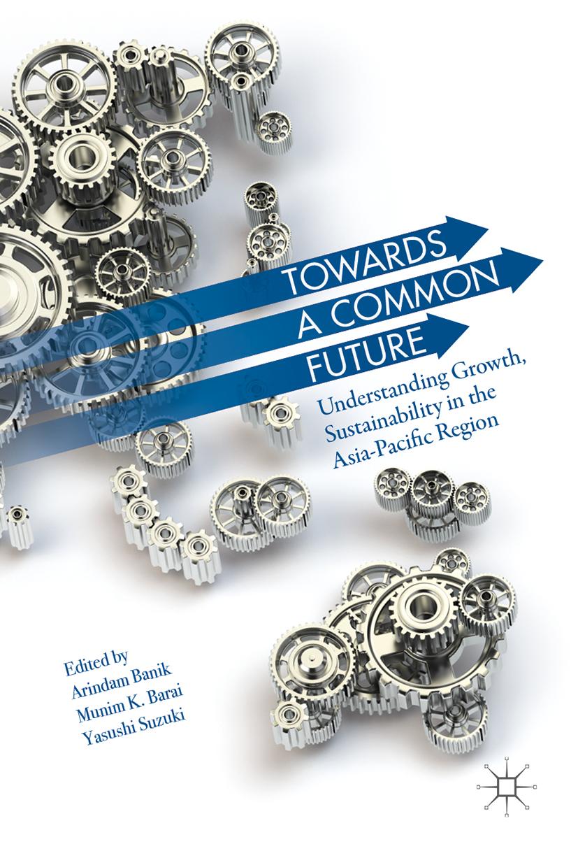 Towards A Common Future: Understanding Growth, Sustainability in the Asia-Pacific Region