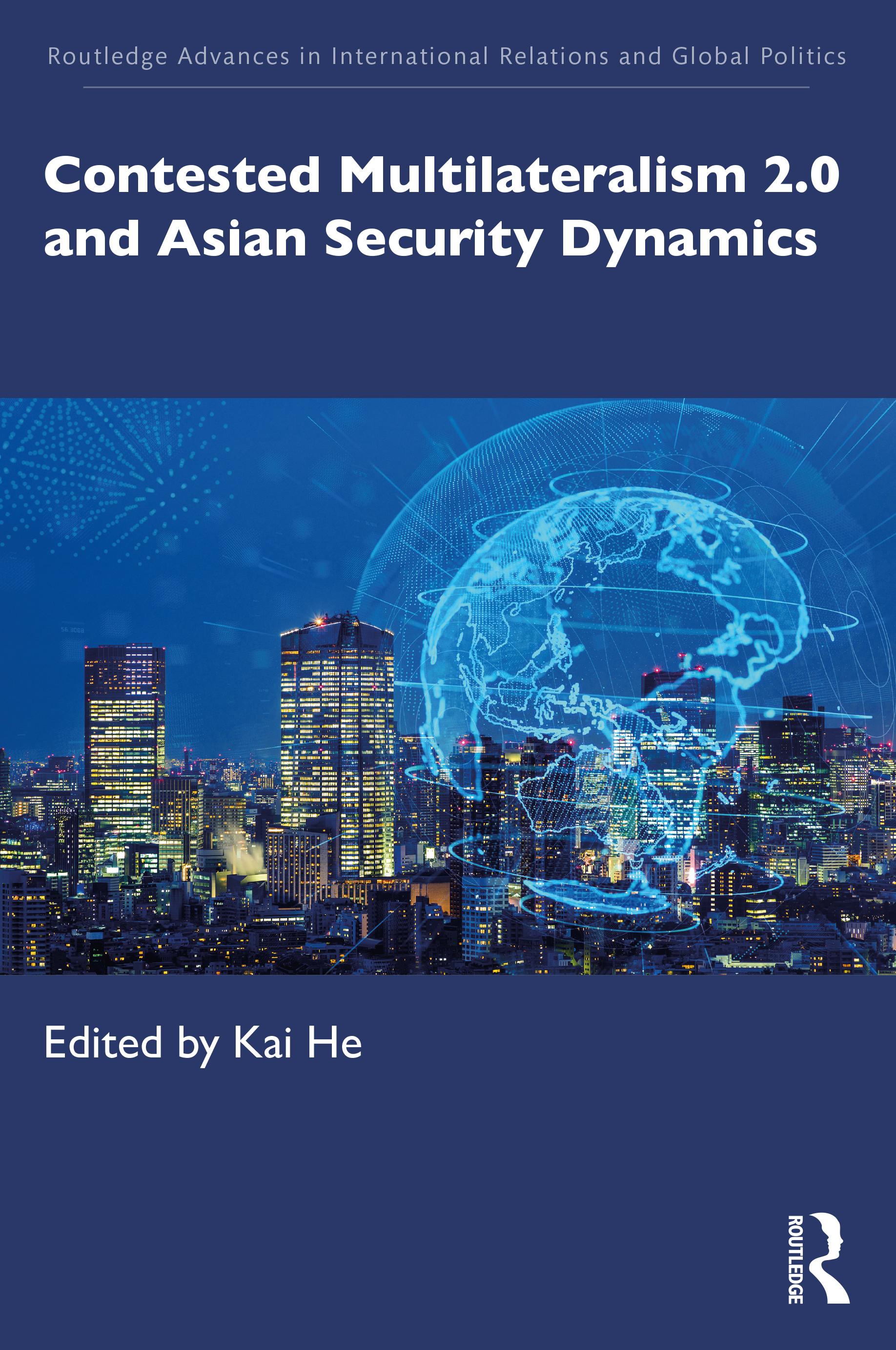 Contested Multilateralism 2.0 and Asian Security Dynamics